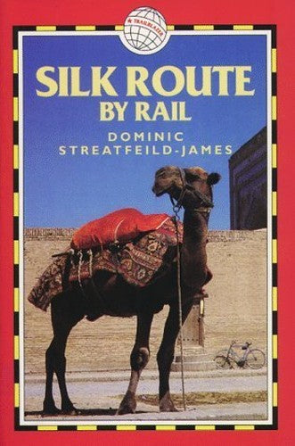 The Silk Route by Rail