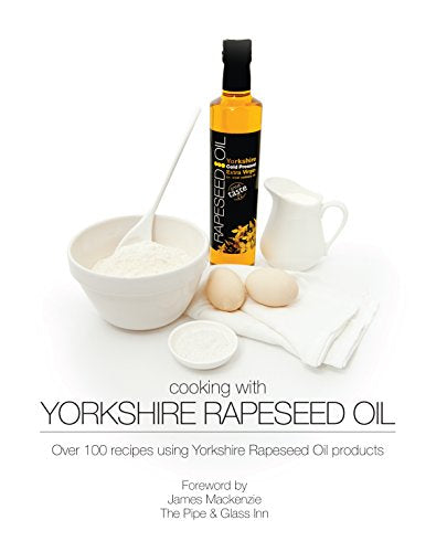 Cooking with Yorkshire Rapeseed Oil