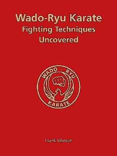 Wado-Ryu Karate Fighting Techniques Uncovered