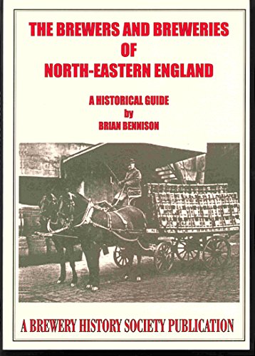 The Brewers and Breweries of North-Eastern England: A Historical Guide