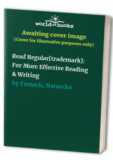 Read Regular[trademark]: For More Effective Reading & Writing