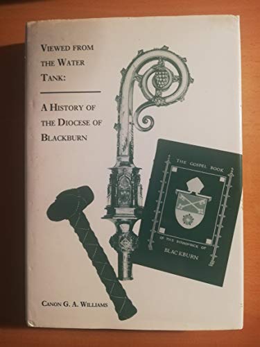 Viewed from the Water Tank: History of the Diocese of Blackburn
