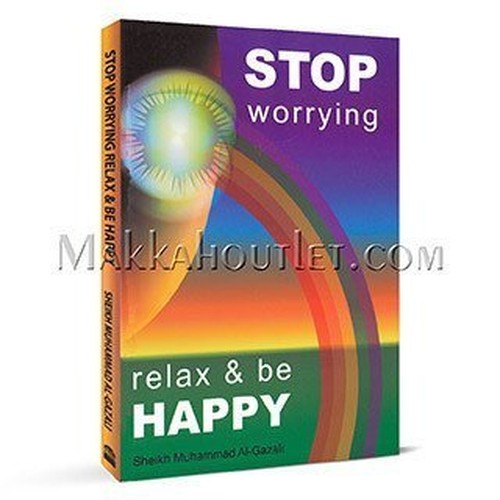 Stop Worrying, Relax and Be Happy