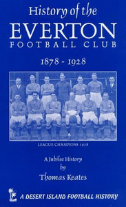The History of the Everton Football Club, 1878-1928 