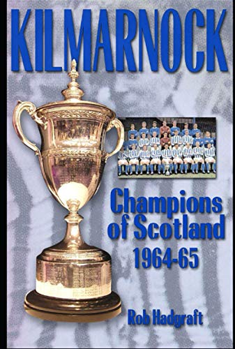 Kilmarnock: Champions of Scotland 1964-65