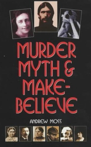 Murder, Myth and Make-believe