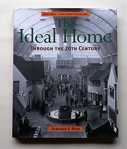 'daily Mail': the Ideal Home Through the Twentieth Century