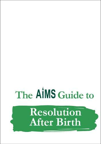 The AIMS Guide to Resolution after Birth