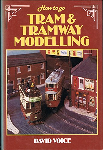 How to Go Tram and Tramway Modelling