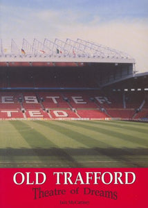 Theatre of Dreams, Old Trafford 