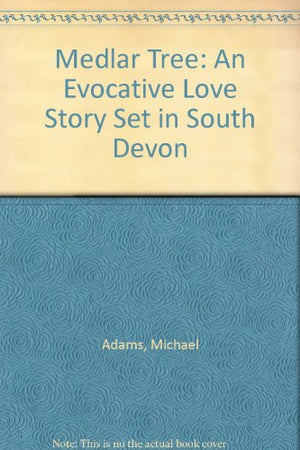 Medlar Tree: An Evocative Love Story Set in South Devon