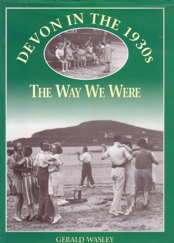 Devon in the 1930's - the Way We Were