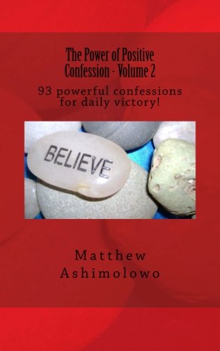 The Power of Positive Confession