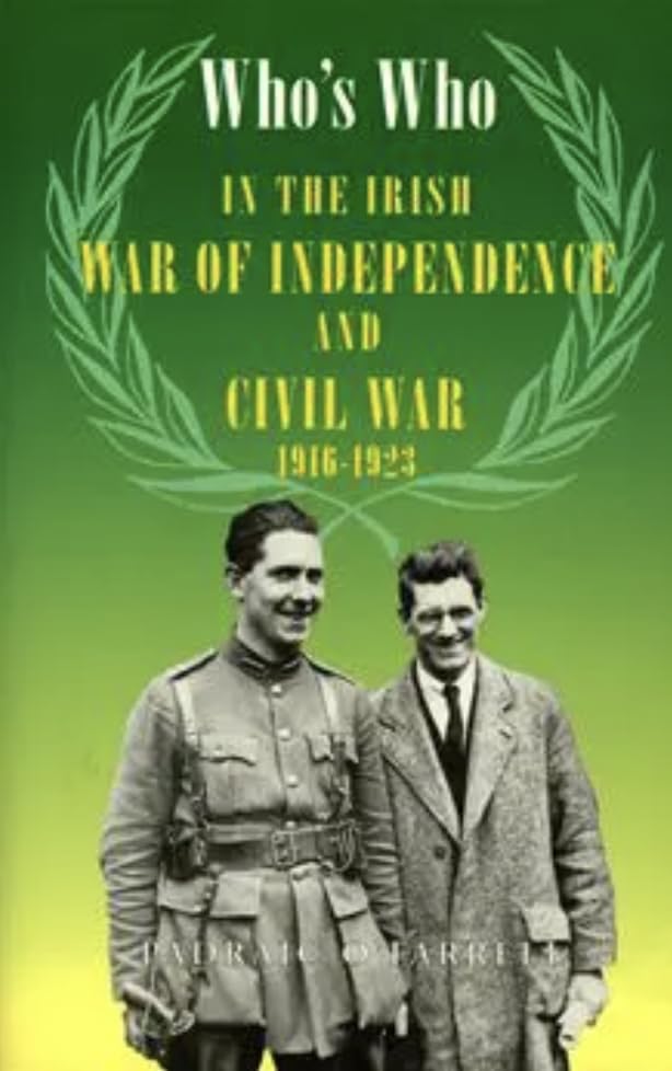 Who's Who in the Irish War of Independence and Civil War, 1916-23