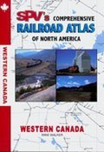 SPV's Comprehensive Railroad Atlas of North America: Western Canada