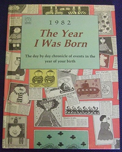 Year I Was Born: 1982