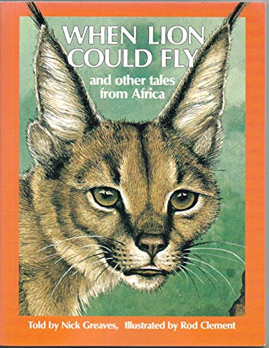 When Lion Could Fly and Other Tales Fom Africa
