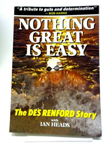 Nothing Great Is Easy : The des Renford Story