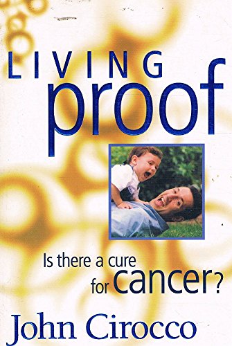 Living Proof - is There a Cure for Cancer?