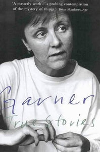 True Stories: Selected Non-Fiction 