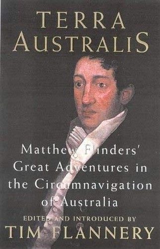 Terra Australis: Matthew Flinders' Great Adventures in the Circumnavigation of Australia