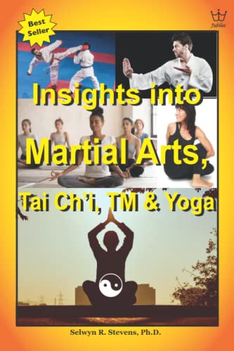 Insights into Martial Arts Tai Chi TM  Yoga