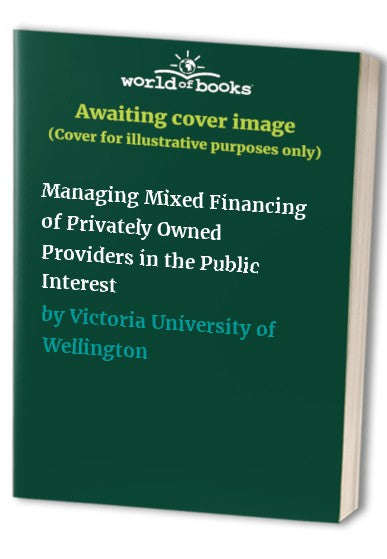 Managing Mixed Financing of Privately Owned Providers in the Public Interest