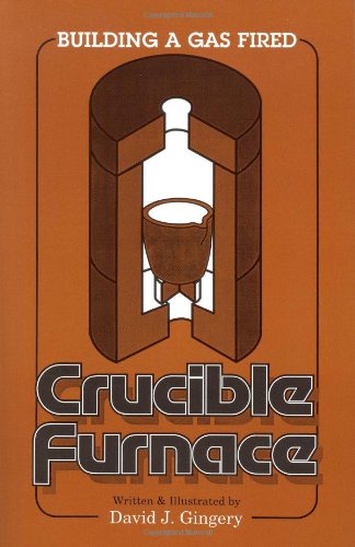 Building a Gas Fired Crucible Furnace by David J. Gingery (2012) Perfect Paperback