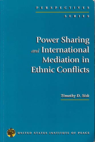 Power Sharing and International Mediation in Ethnic Conflicts