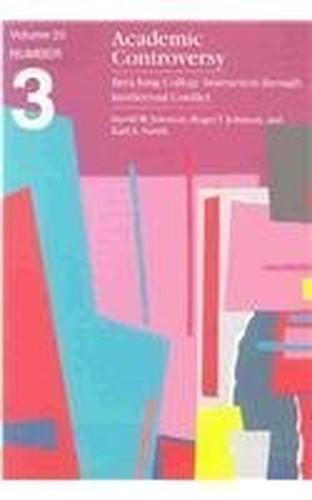 Academic Controversy: Enriching College Instructio n through Intellectual Conflict: Ashe-Eric/Higher Education Research Volume 25, Rprt NUM 3, 1996/97