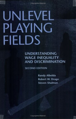 Unlevel Playing Fields: Understanding Wage Inequality and Discrimination, Second Edition