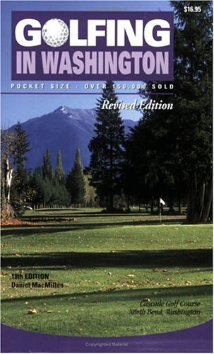 Golfing in Washington, 18th Edition by Daniel MacMillan (2005-04-01)
