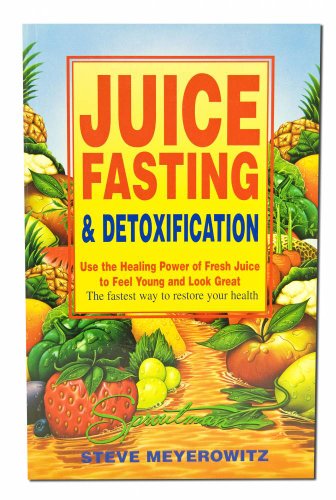 Juice Fasting and Detoxification