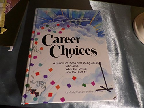 Career Choices A guide for teens and young adults