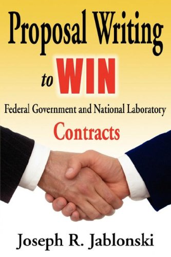 Proposal Writing to Win Federal Government and National Laboratory Contracts - Revised First Edition