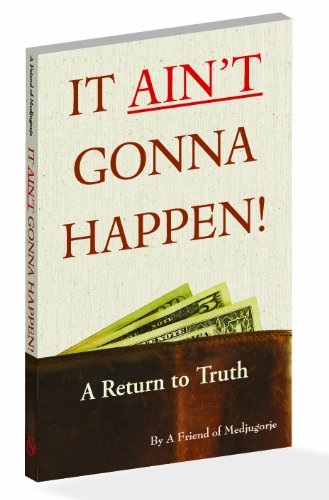 It Ain't Gonna Happen!