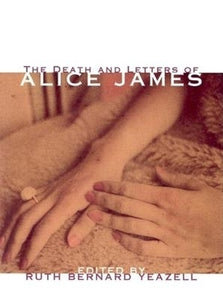 The Death And Letters Of Alice James 