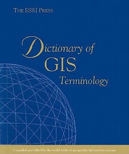 The ESRI Press Dictionary of GIS Terminology