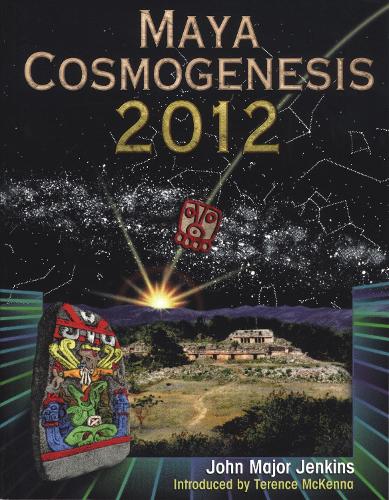 Maya Cosmogenesis 2012
