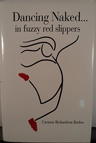 Dancing Naked... in Fuzzy Red Slippers