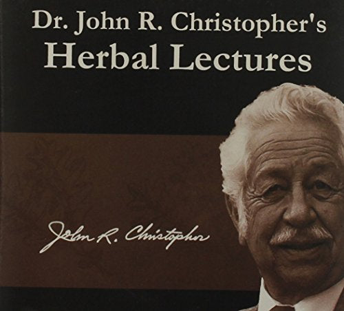 Dr. John R. Christopher's Herbal Lectures