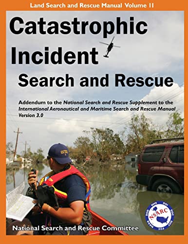Catastrophic Incident Search and Rescue Addendum By National Search And ...