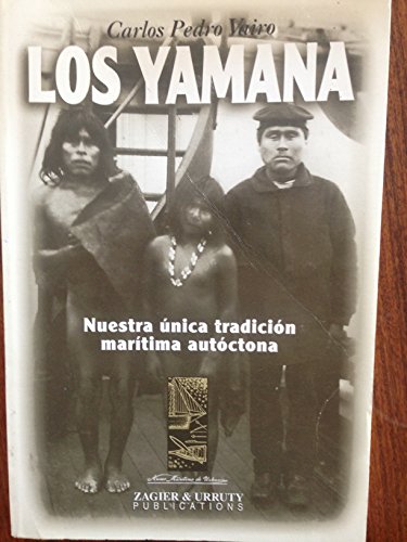 Los Yamana: Nuestra Unica Tradicion Maritima Autoctona