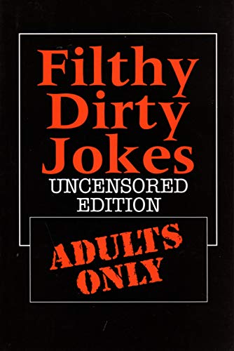 Filthy Dirty Jokes: Uncensored Edition