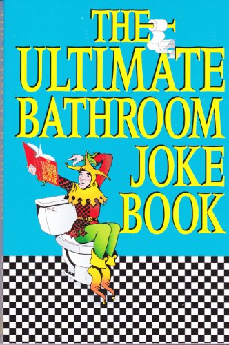 The Ultimate Bathroom Joke Book