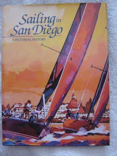 Sailing in San Diego: A Pictorial History