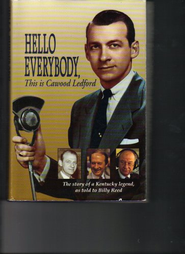 Hello Everybody, This Is Cawood Ledford