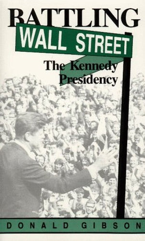 Battling Wall Street: the Kennedy Presidency