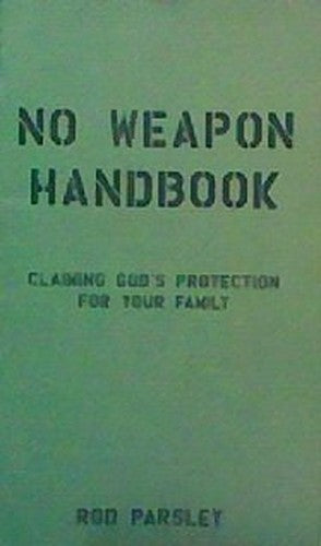 No Weapon Handbook (Claiming God's Protection For Your Family)