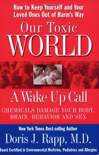 Our Toxic World, a Wake Up Call